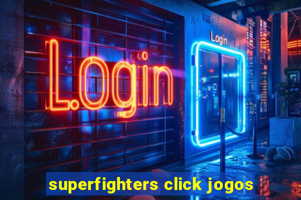 superfighters click jogos